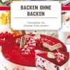Backen Ohne Backen - Unkompliziert Die In Bunt -Kinder Produkte Geschäft garant backen ohne backen unkompliziert die in bunt